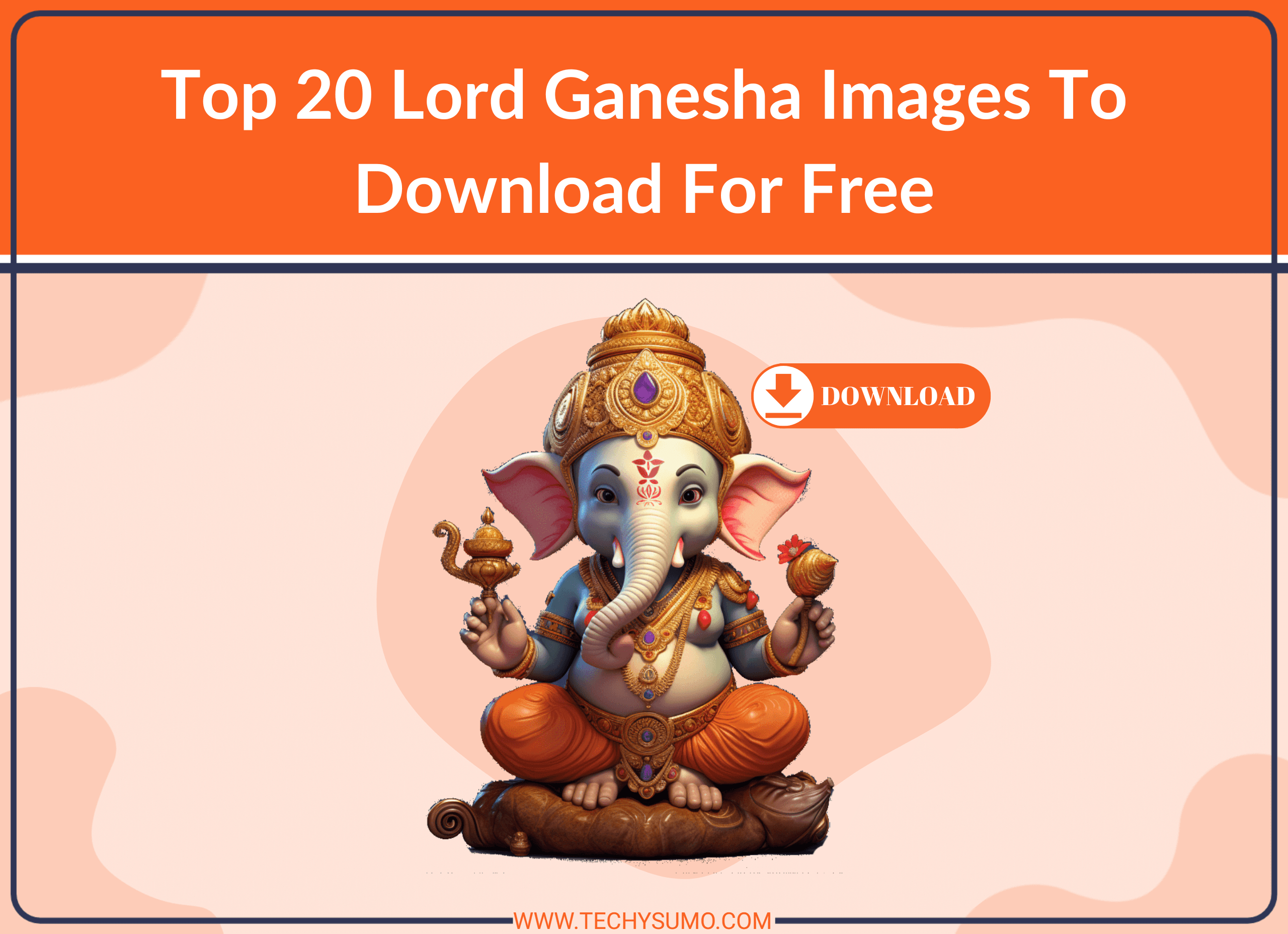 Top 20 Lord Ganesha Images To Download For Free