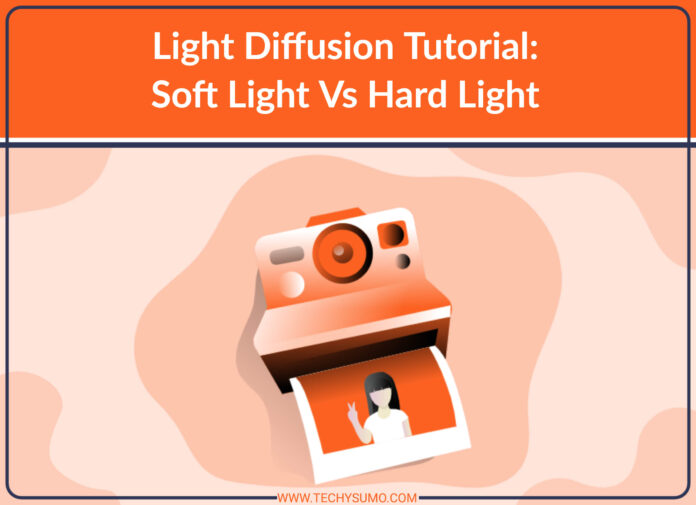 Light Diffusion Tutorial: Soft Light Vs Hard Light