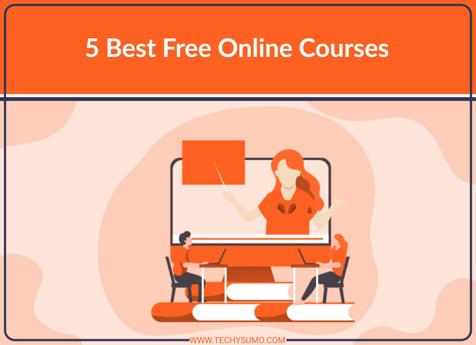 What Are The Best Free Online Courses? | TechySUMO