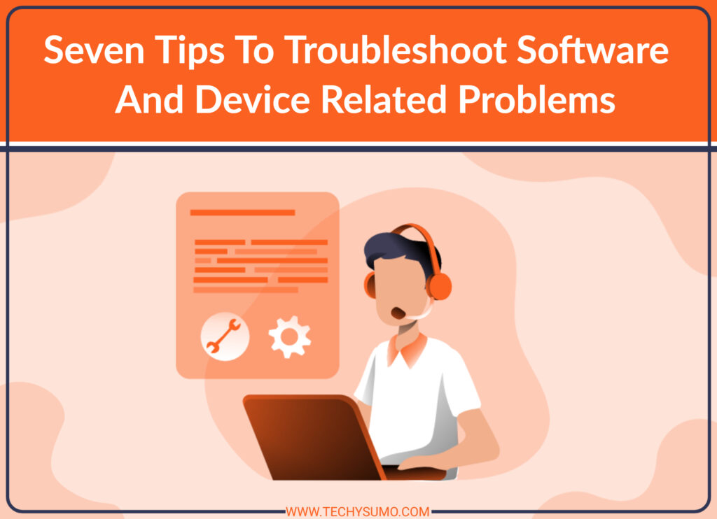 Tips To Troubleshoot Software