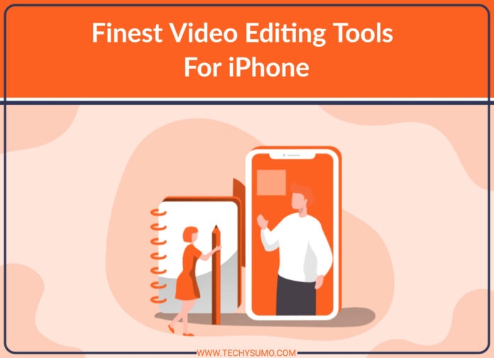 Finest Video Editing Tools For iPhone