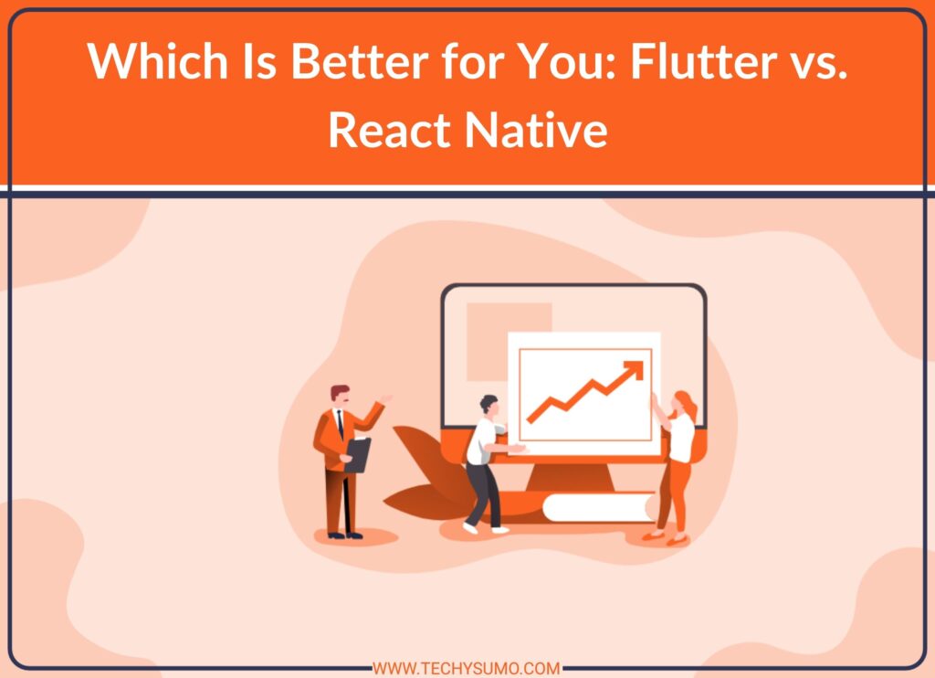 Which Is Better for You Flutter vs. React Native