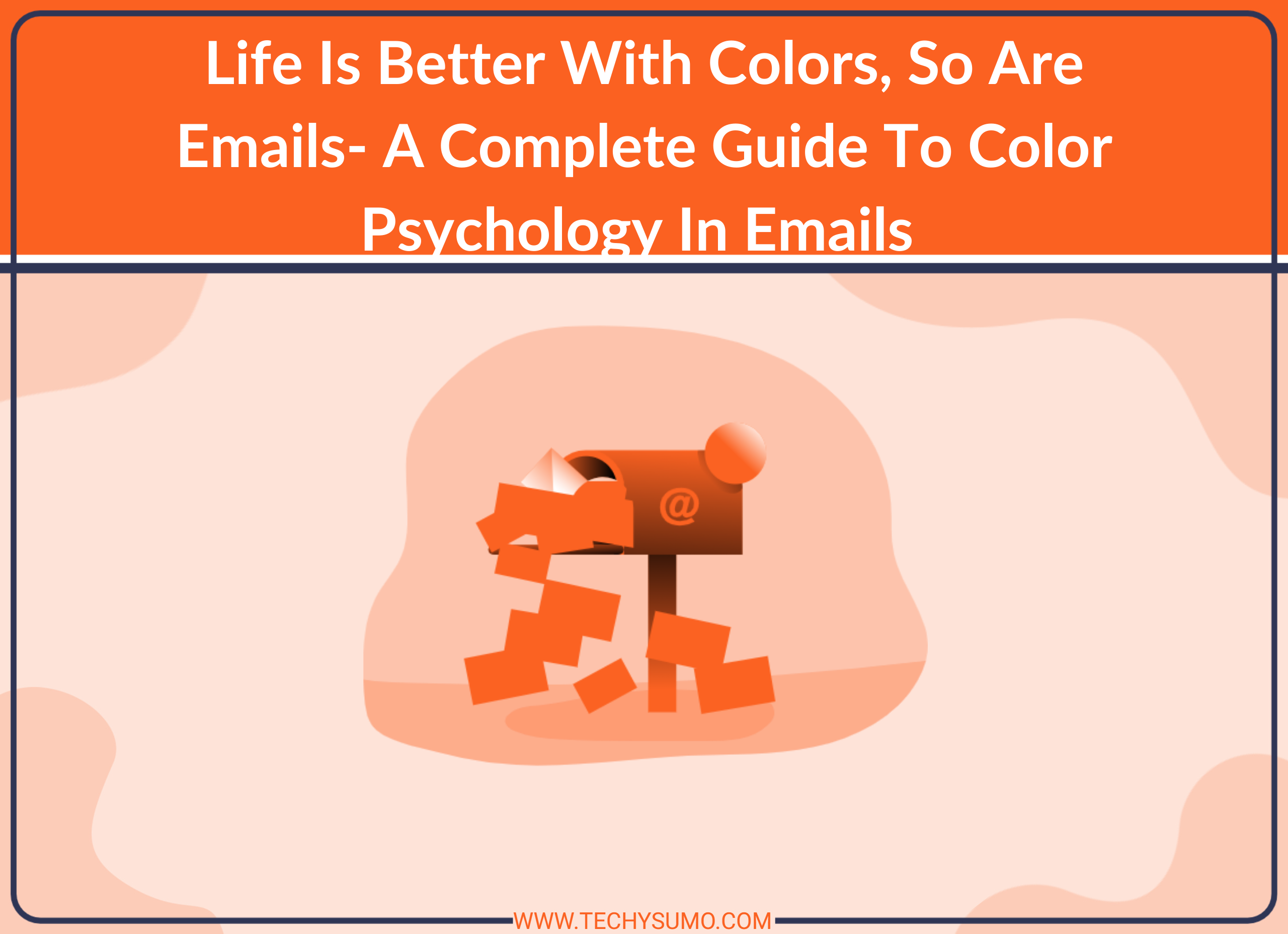 Life Is Better With Colors, So Are Emails- A Complete Guide To Color Psychology In Emails