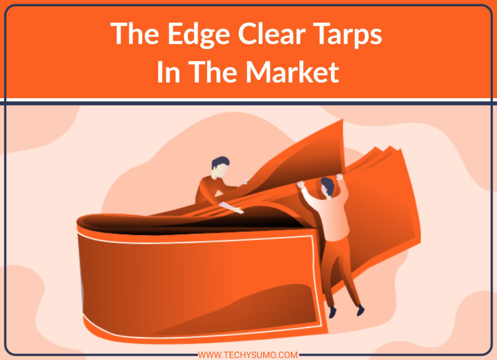 The edge clear tarps