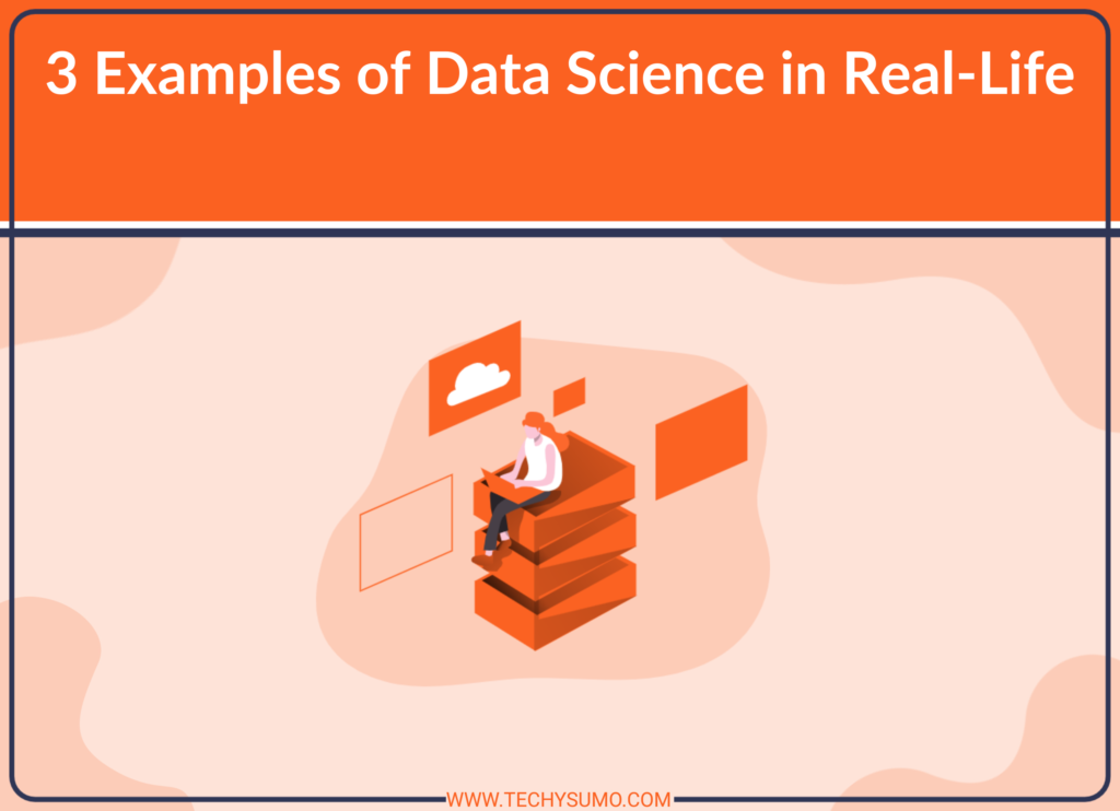 3 Examples of Data Science in Real-Life