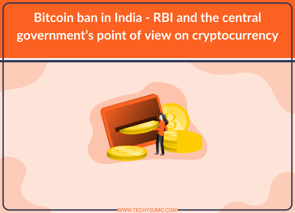 Bitcoin ban in India - RBI and the central government’s point of view on cryptocurrency
