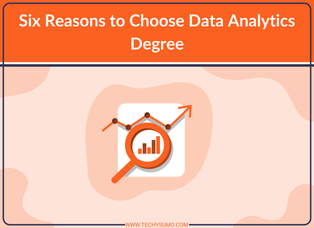 Six Reasons to Choose Data Analytics Degree