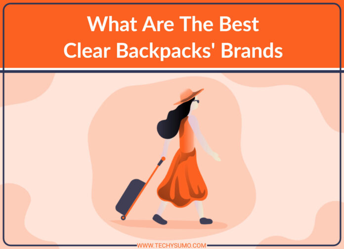 BEST CLEAR BACKPACKS’ BRANDS?