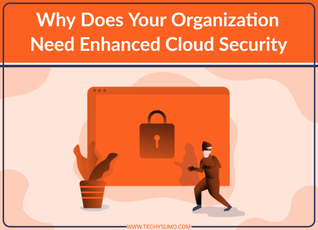 Need Enhanced Cloud Security