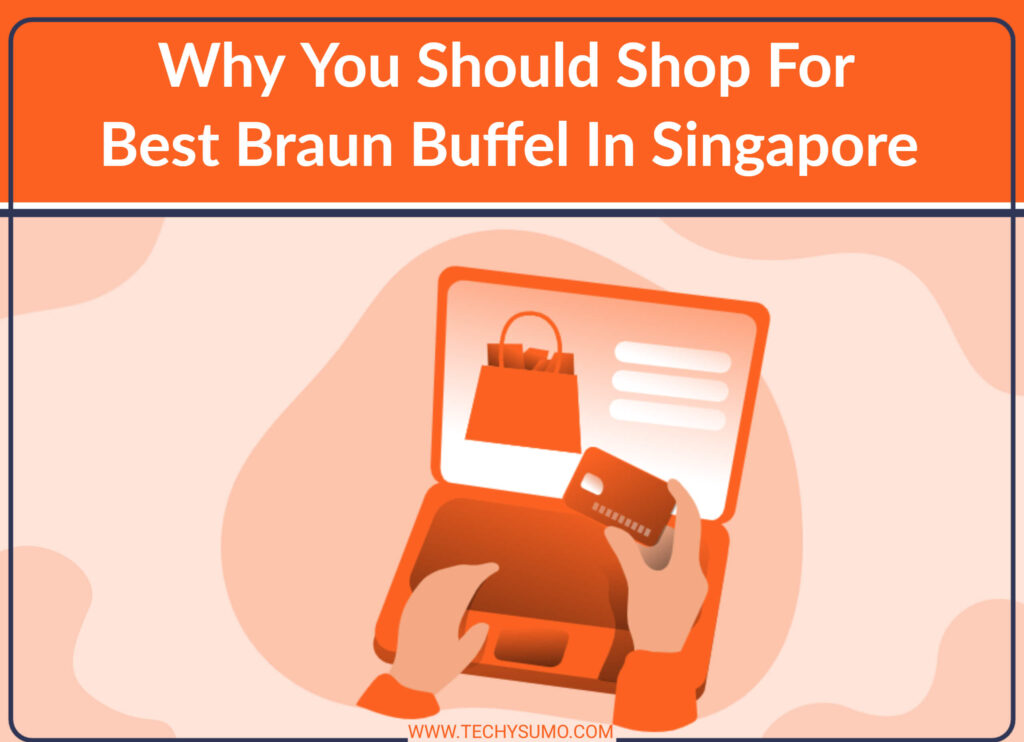 Best Braun Buffel In Singapore