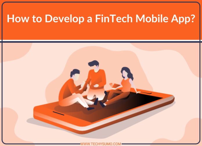 How to Develop a FinTech Mobile App?