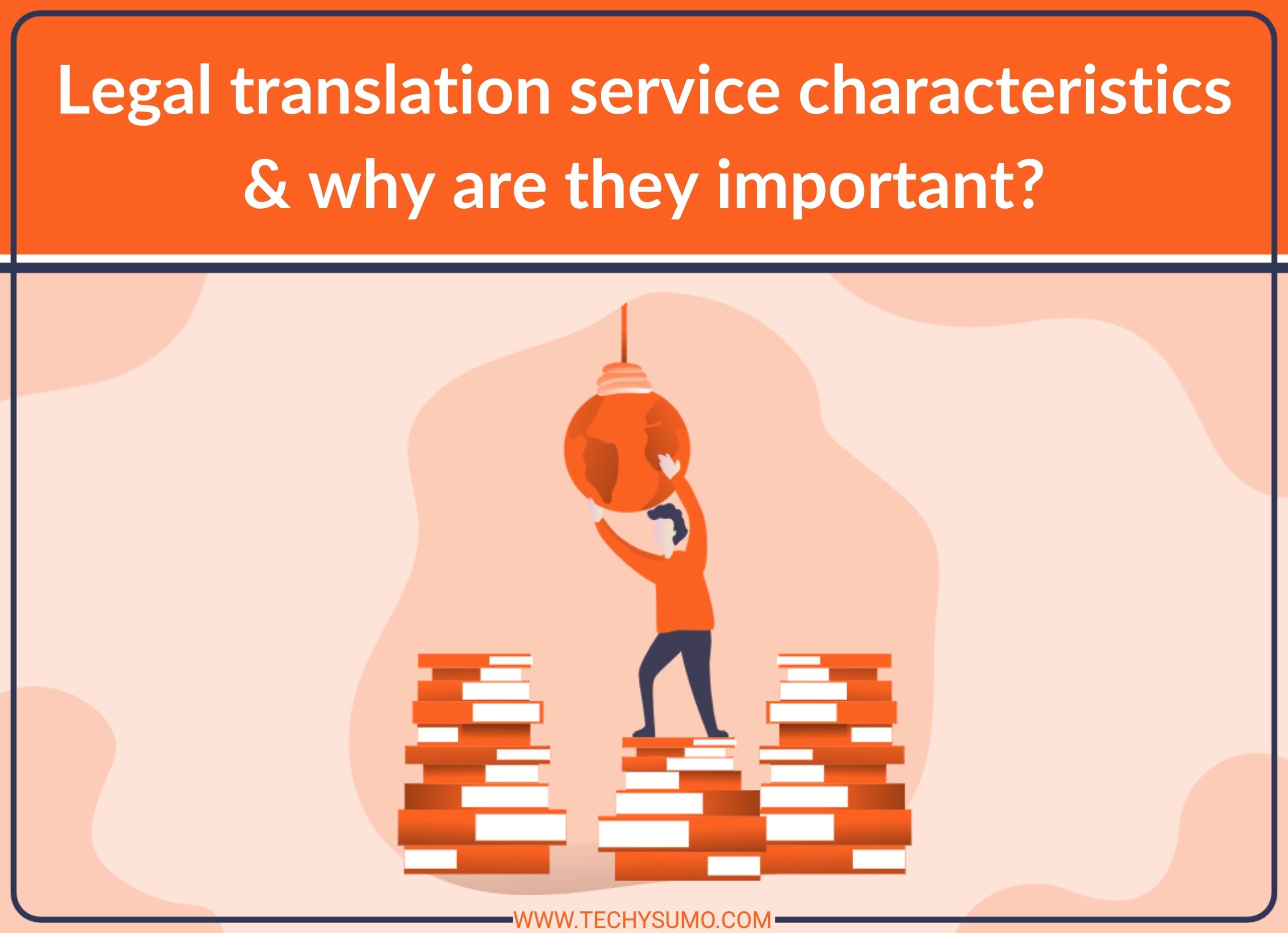 Legal translation service characteristics