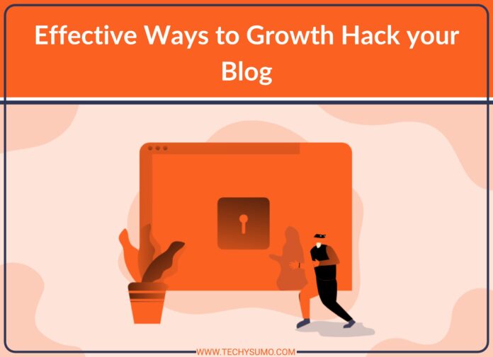 Effective Ways to Growth Hack your Blog