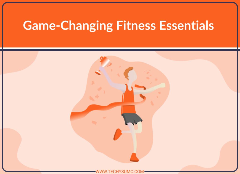 Game-Changing Fitness Essentials