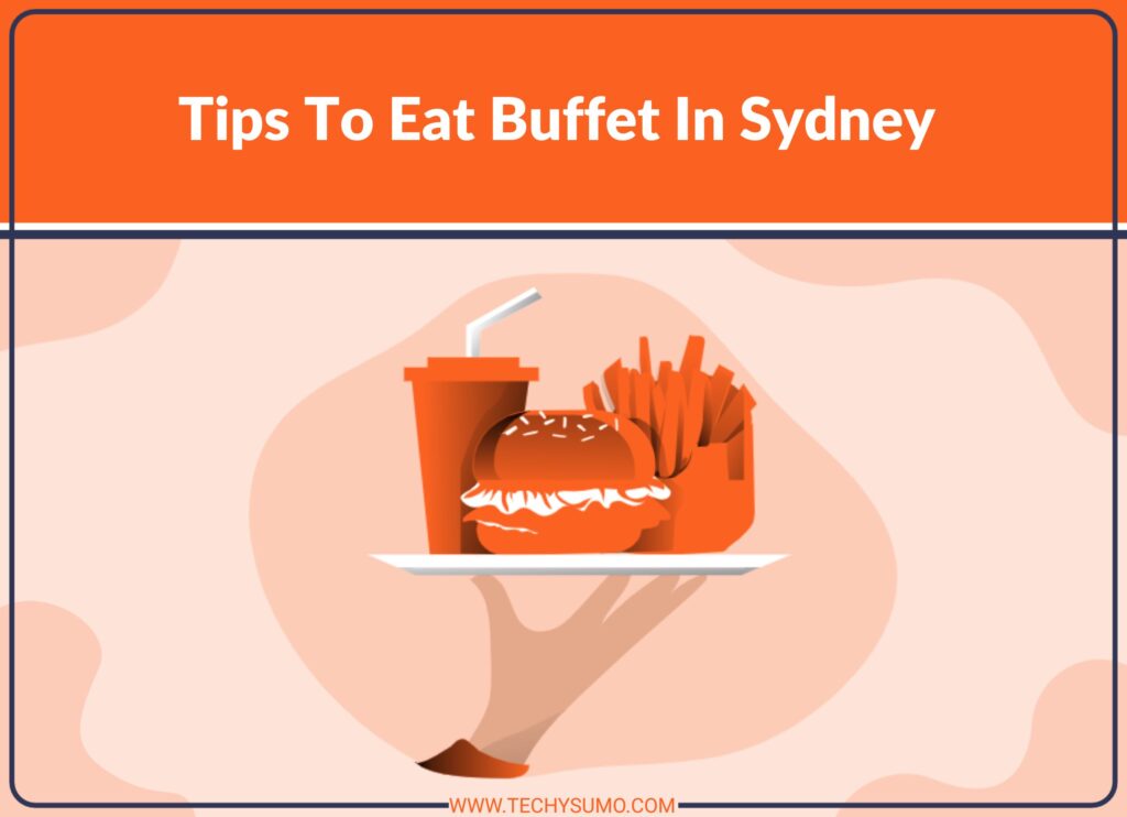 Tips To Eat Buffet In Sydney