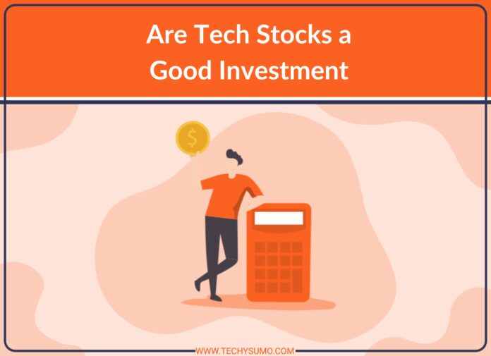 Are Tech Stocks a Good Investment