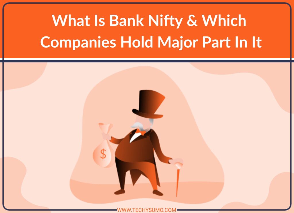 What Is Bank Nifty And Which Three Companies Hold Major Part In It