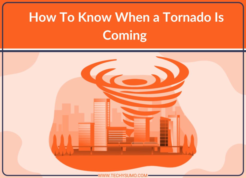 How To Know When a Tornado Is Coming