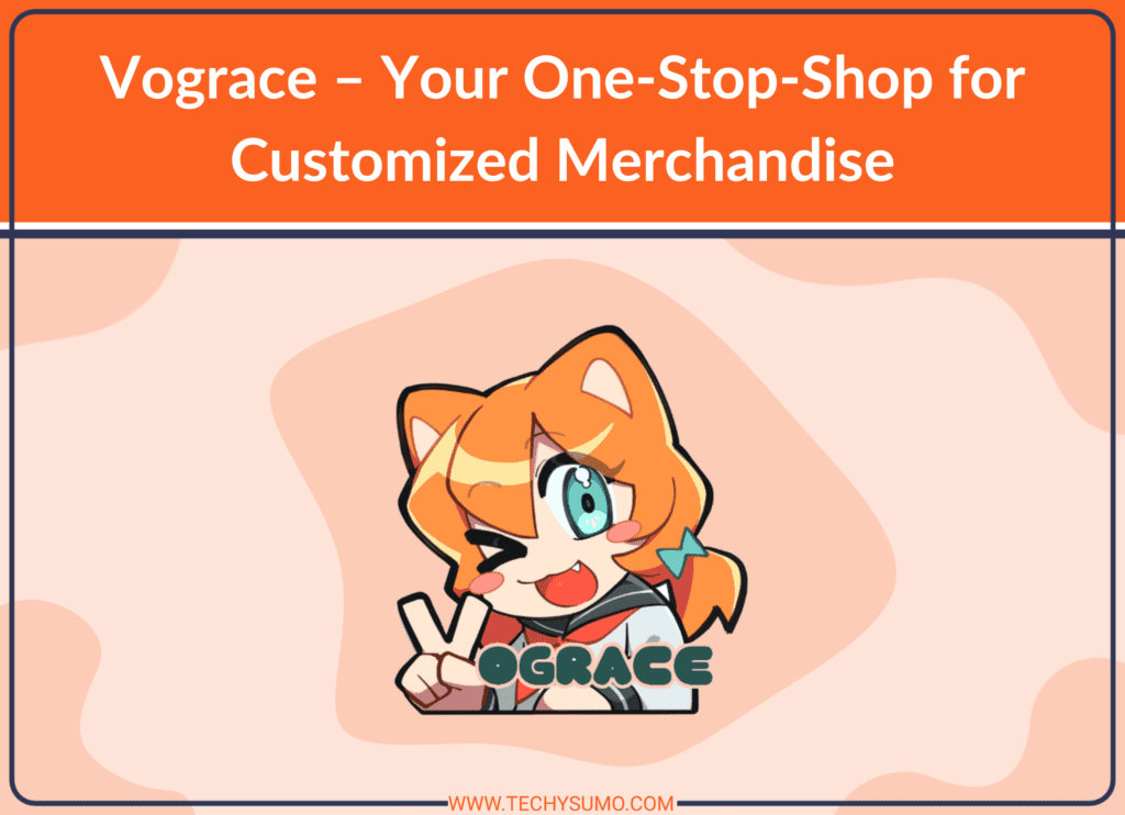 Vograce – Your One-Stop-Shop for Customized Merchandise