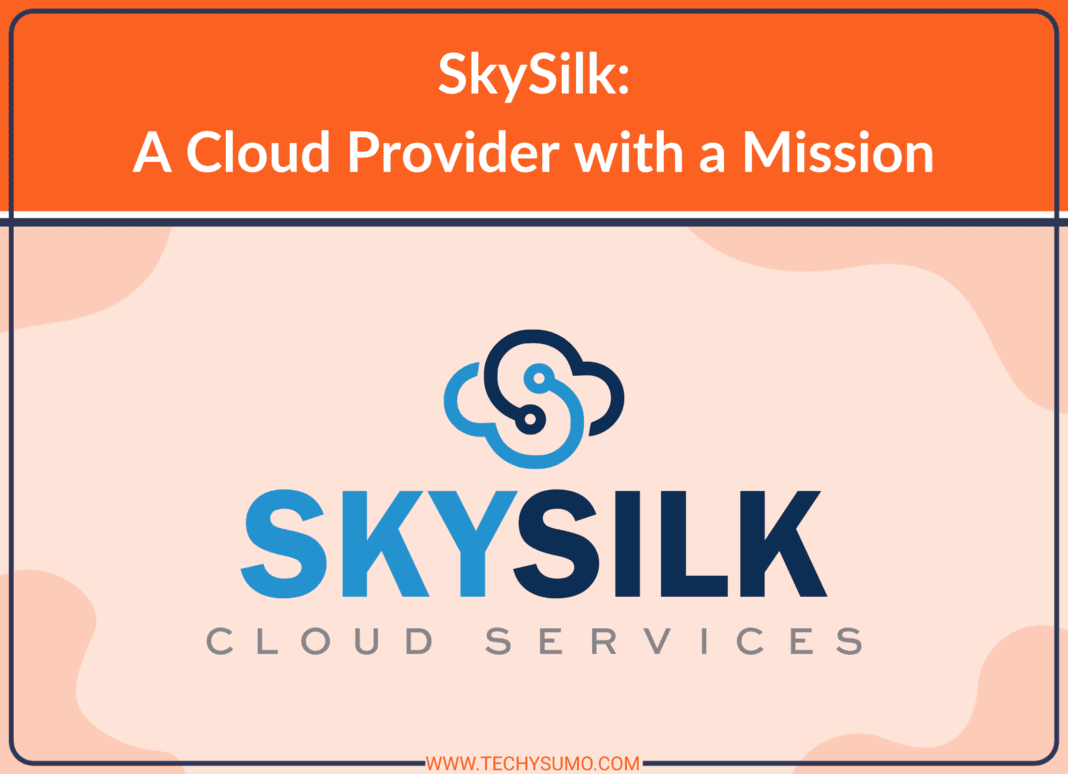 SkySilk: A Cloud Provider with a Mission