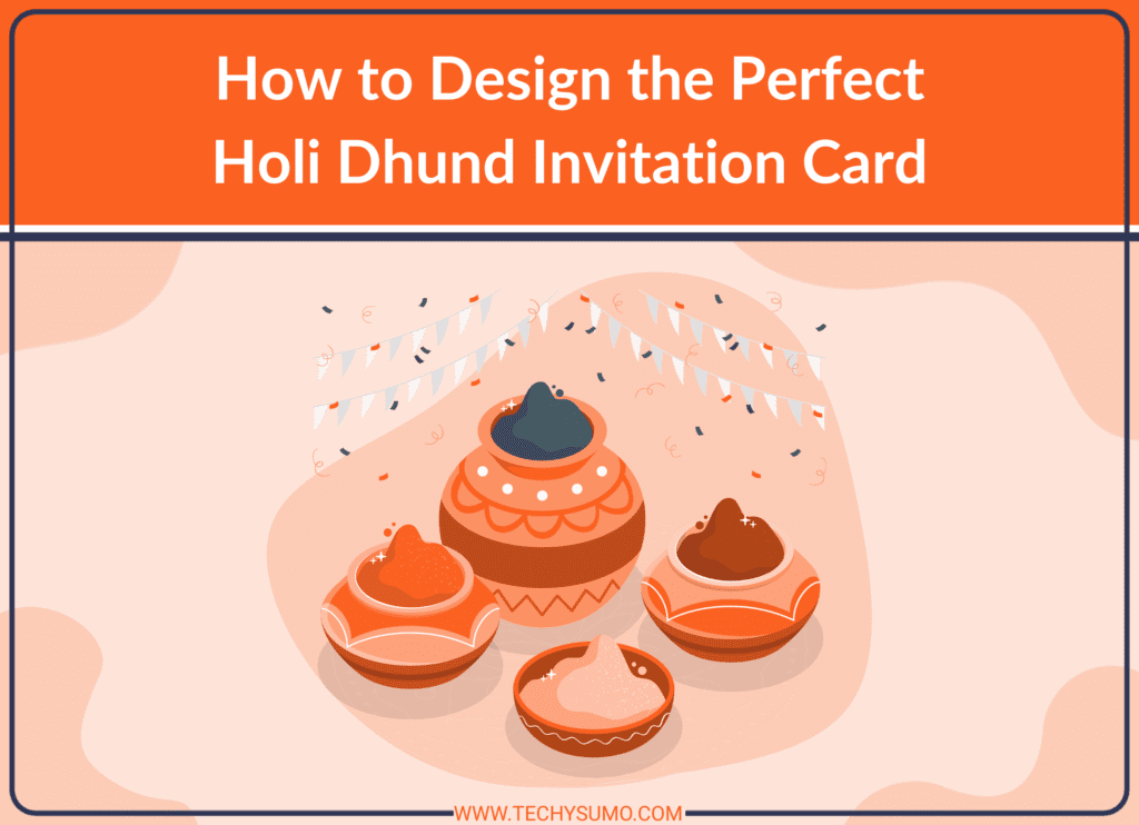 How to Design the Perfect Holi Dhund Invitation Card