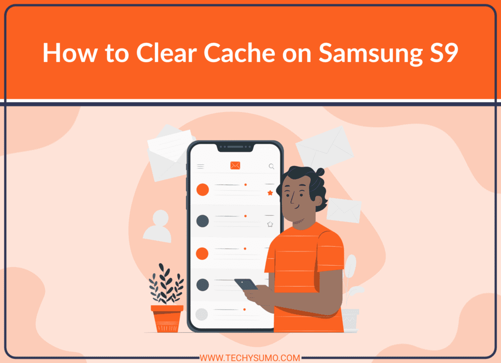Clear Cache on Samsung S9