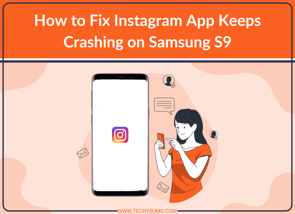 How to Fix Instagram App Keeps Crashing on Samsung S9