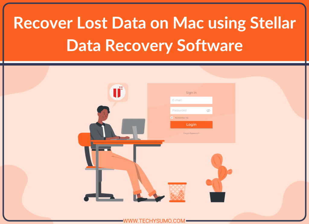 Recover Lost Data on Mac using Stellar Data Recovery Software