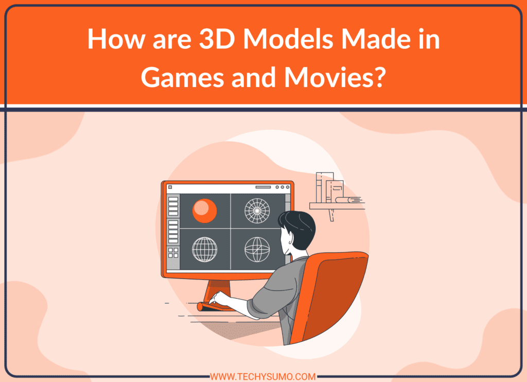 How are 3D Models Made in Games and Movies
