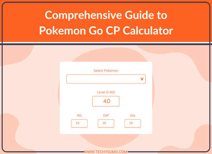 Comprehensive Guide to Pokemon Go CP Calculator
