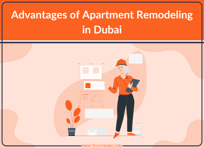 Advantages of Apartment Remodeling in Dubai