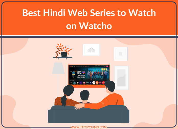 Best Hindi Web Series to Watch on Watcho