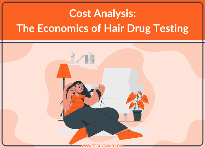 Cost Analysis: The Economics of Hair Drug Testing