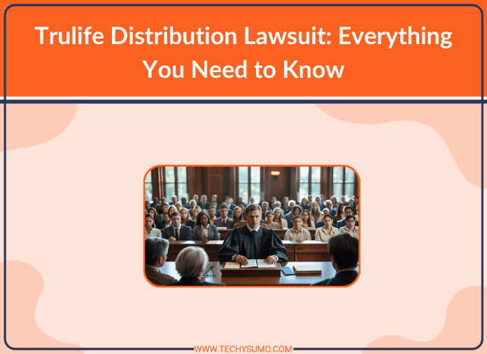 Trulife Distribution Lawsuit