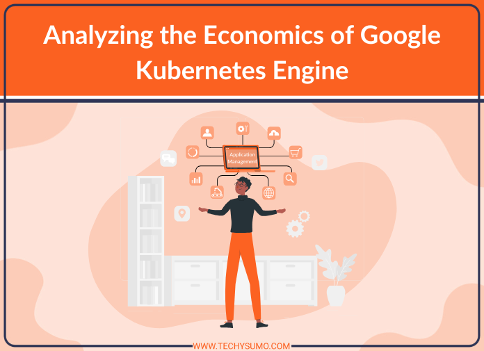 Analyzing the Economics of Google Kubernetes Engine