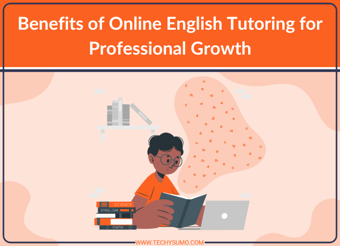 Benefits of Online English Tutoring for Professional Growth