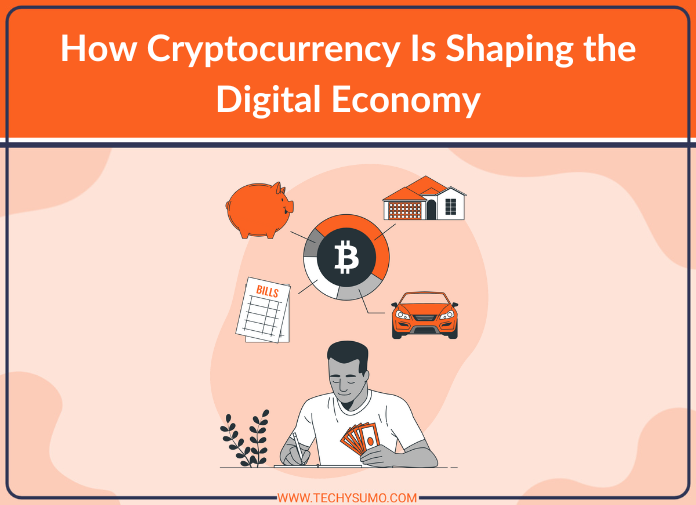 How Cryptocurrency Is Shaping the Digital Economy