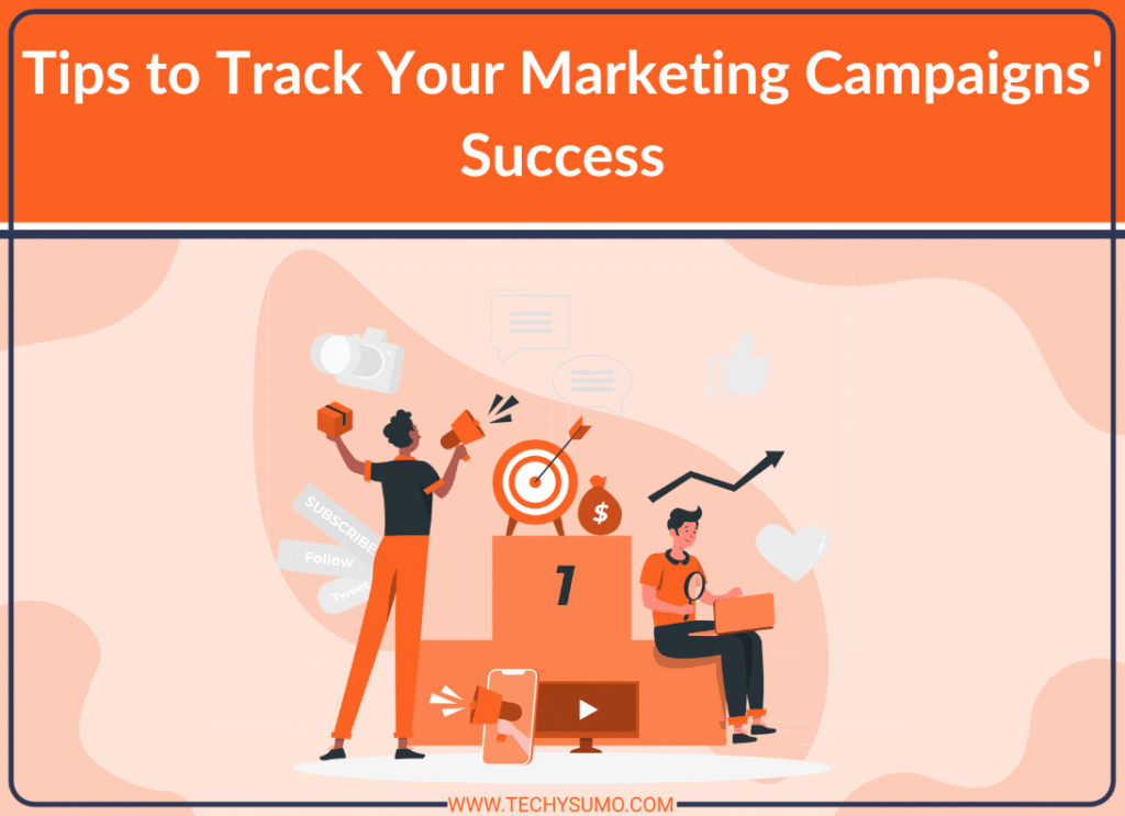 Tips to Track Your Marketing Campaigns' Success