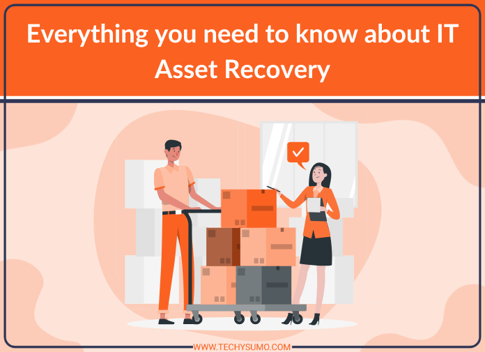 know about IT Asset Recovery
