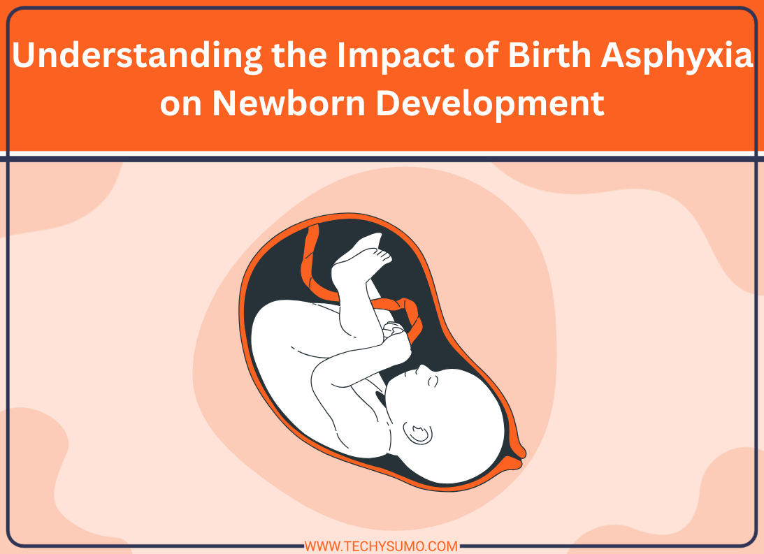Understanding the Impact of Birth Asphyxia on Newborn Development