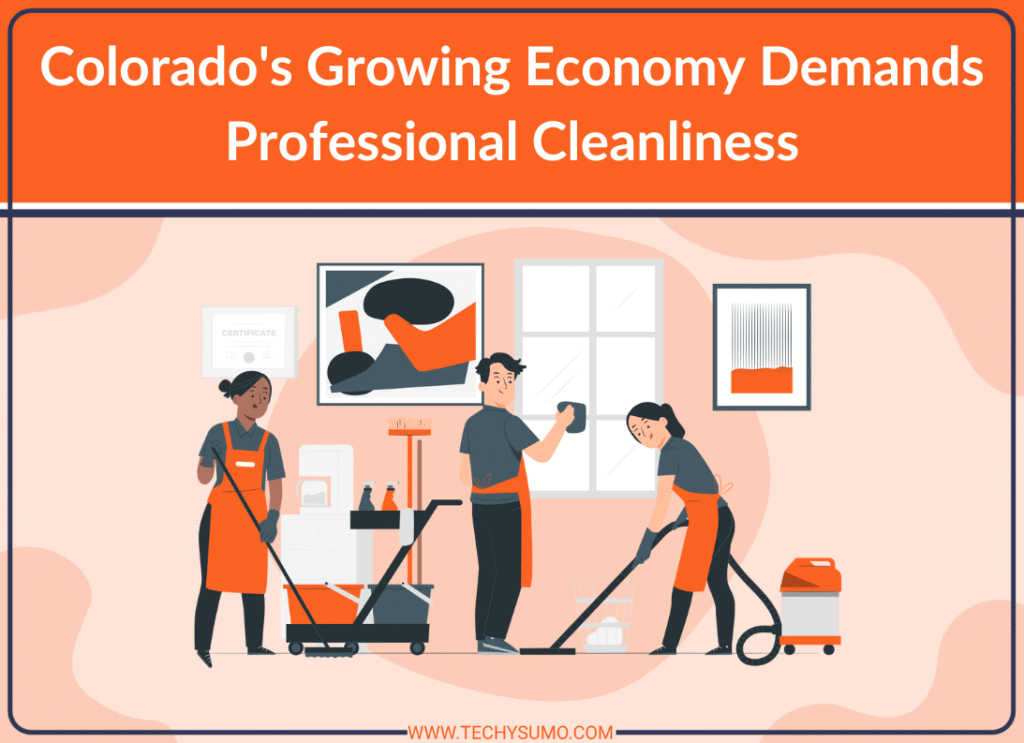 Colorado's Growing Economy Demands Professional Cleanliness