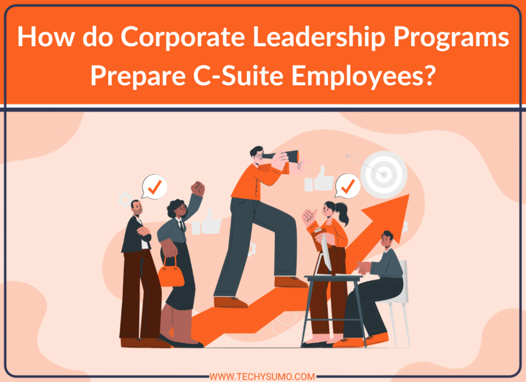 Corporate Leadership Programs Prepare C-Suite Employees
