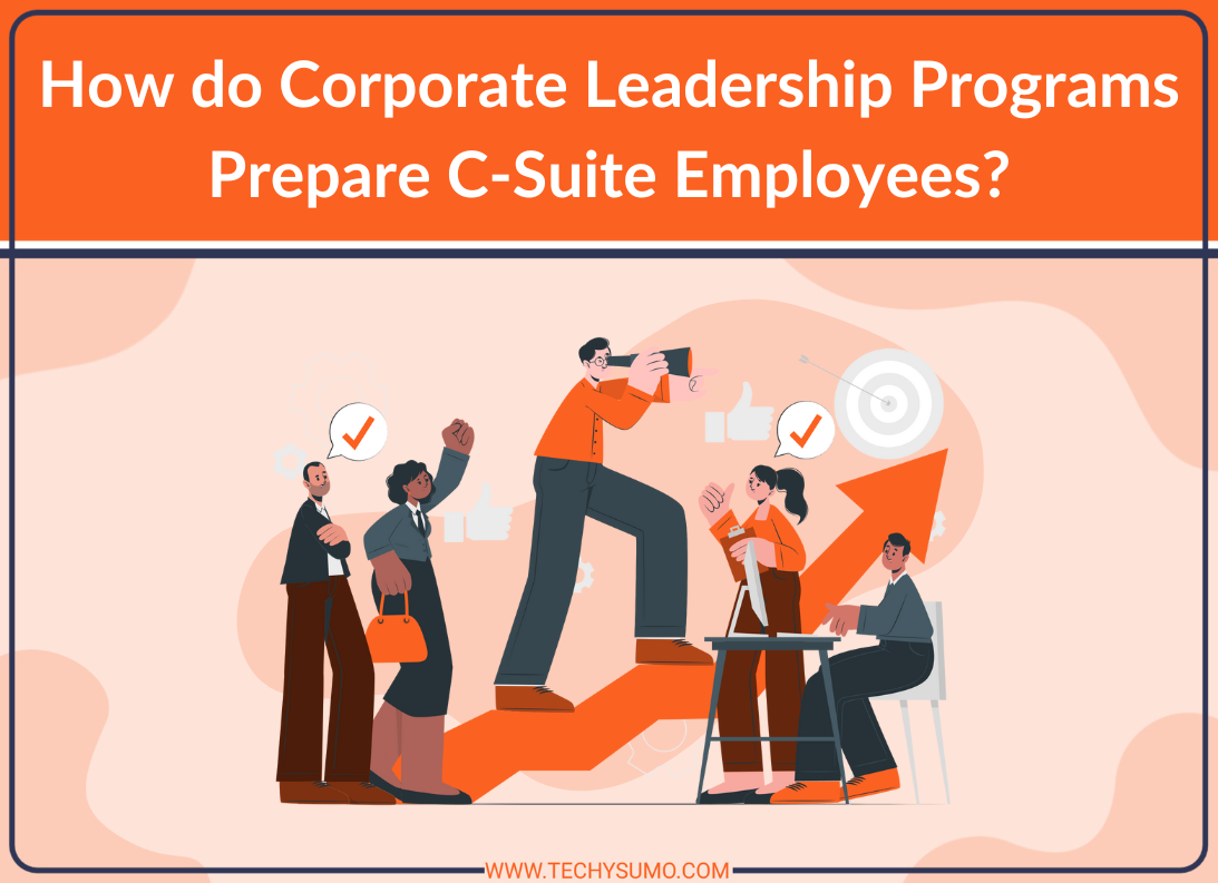 Corporate Leadership Programs Prepare C-Suite Employees