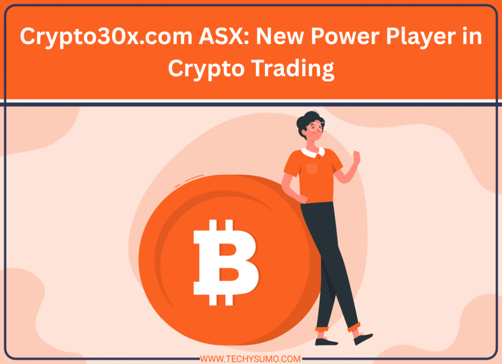 Crypto30x.com ASX: New Power Player in Crypto Trading