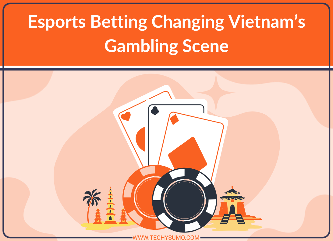 Esports Betting Changing Vietnam’s Gambling