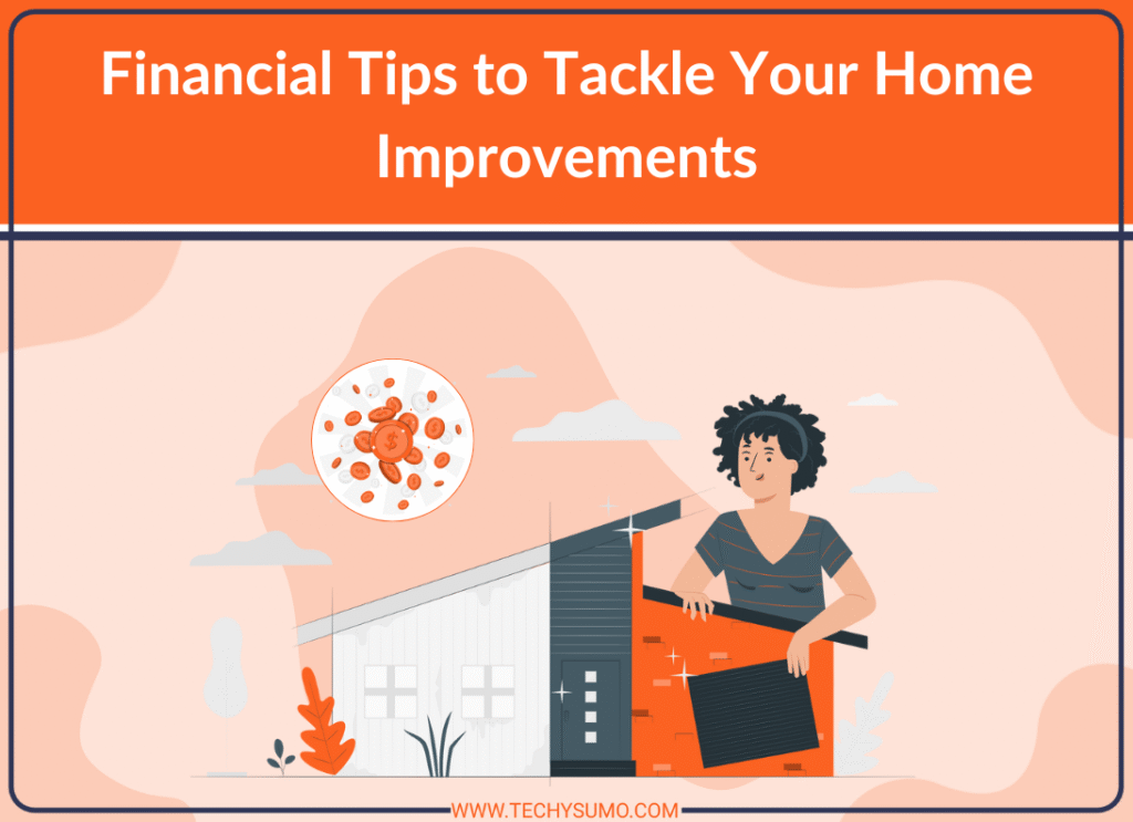 Financial Tips to Tackle Your Home Improvements