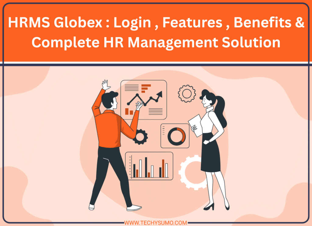 HRMS Globex : Login , Features , Benefits & Complete HR Management Solution