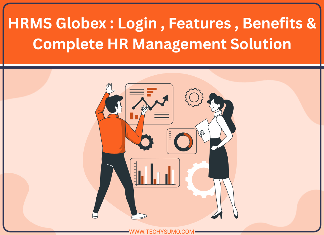 HRMS Globex : Login , Features , Benefits & Complete HR Management Solution
