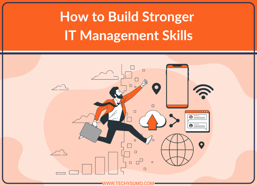 How to Build Stronger IT Management Skills