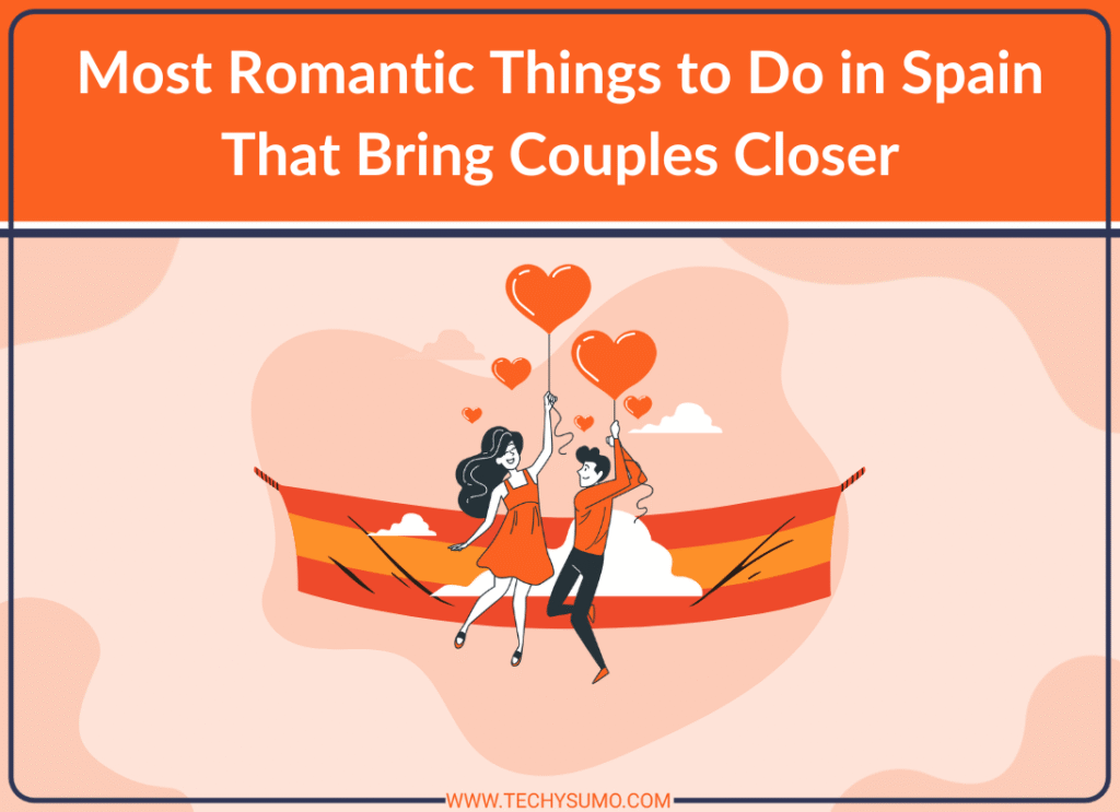 Most Romantic Things to Do in Spain